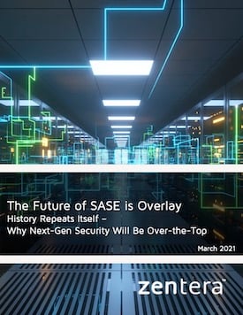 Zentera Whitepaper - SASE Needs Overlay